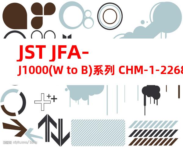 JST JFA-J1000(W to B)系列 CHM-1-2268产品操作手册